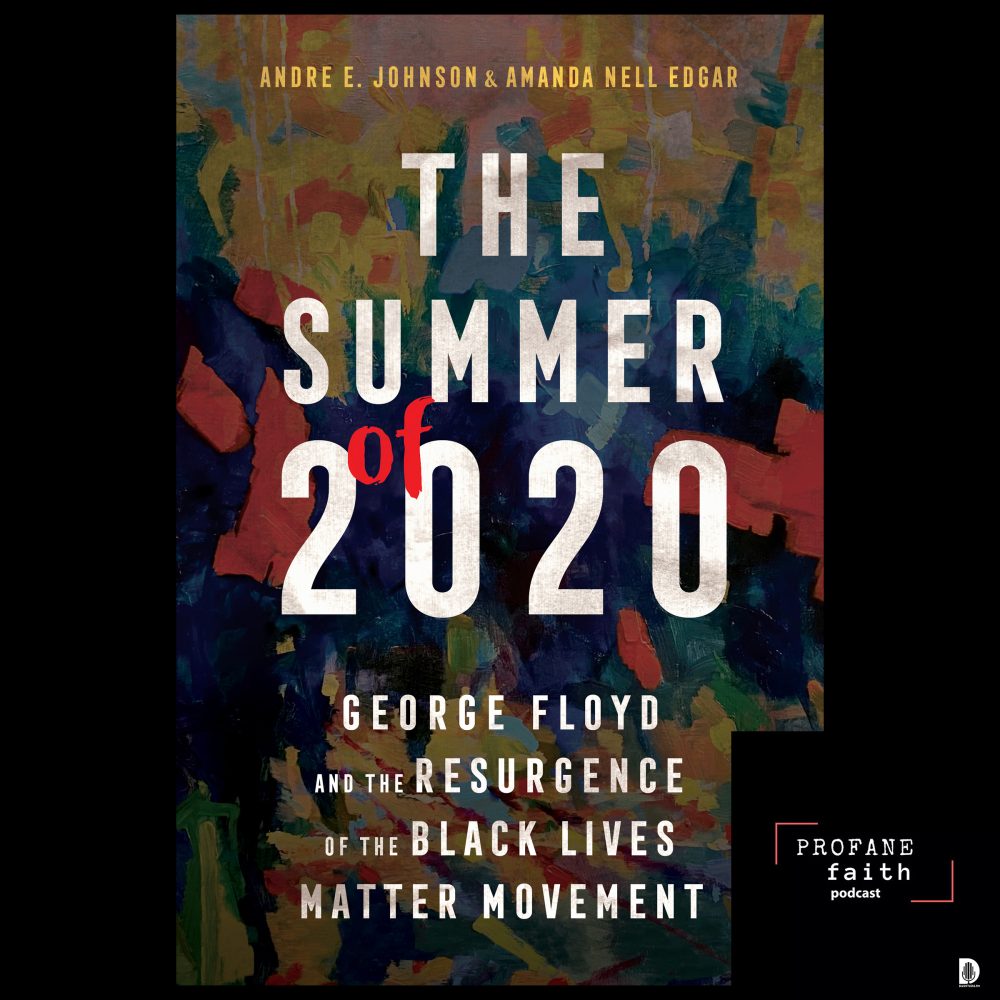 S.7 E.30: Discussing the Book The Summer of 2020: with Drs Andre Johnson and Amanda Nell Edga Image